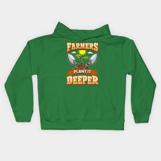 Farmers Plant It Deeper Farm Life Farming Kids Hoodie